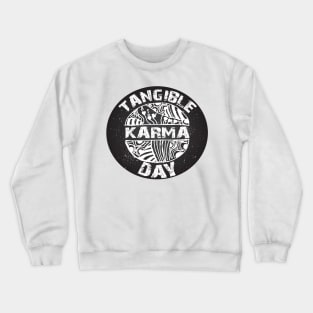 April 6th -Tangible Karma Day Crewneck Sweatshirt